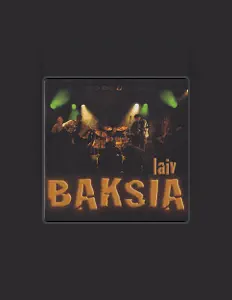 收听 Baksia、观看音乐视频、阅读小传、查看巡演日期等 ！
