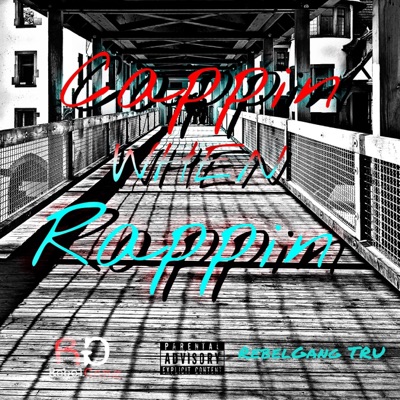 Cappin' When Rappin' - Single