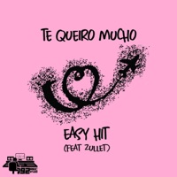 Te Quiero Mucho (feat. Zullett) - Single - EasyHit