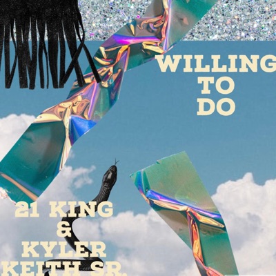 Willing To Do (feat. Kyler Keith Sr.) - Single