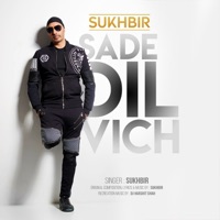 Sade Dil Vich - Single - Sukhbir