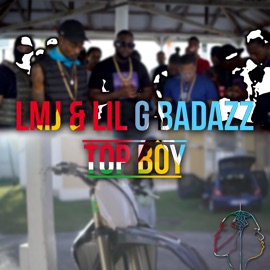 Top Boy (feat. LIL G BADAZZ) LMJ