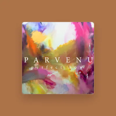 Listen to Parvenu, watch music videos, read bio, see tour dates & more!