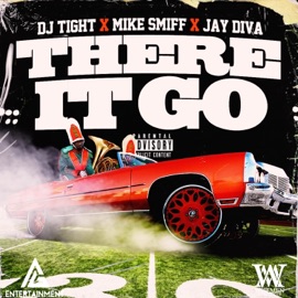 There It Go (feat. Mike Smiff & Jay Diva) IamDjTight