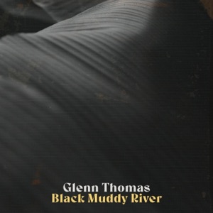 Black Muddy River - Single