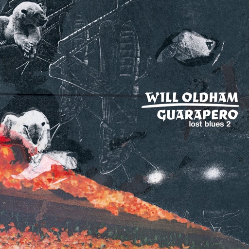 Will Oldham - Guarapero / Lost Blues 2