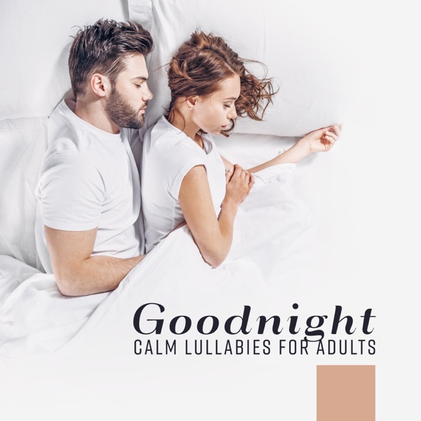 Goodnight: Calm Lullabies for Adults, Deep Silence, Delicate Nature Sounds