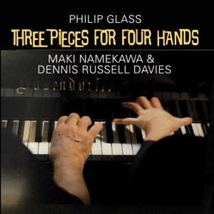 Philip Glass: Three Pieces for Four Hands - Single