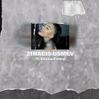Ztrácíš úsmev (feat. Eliška Černá) - Single - Creame