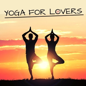 Yoga for Lovers: The Best Music for Yoga Couple Exercises