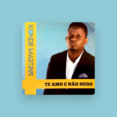 Listen to Konde Martins, watch music videos, read bio, see tour dates & more!
