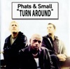 Cover Phats & Small - Turn Around (Hey What s Wrong With You)