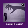 Zombie Thought