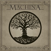 To Live and Die in the Garden of Eden - Machina