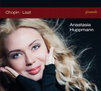 Chopin & Liszt: Piano Works - Anastasia Huppmann