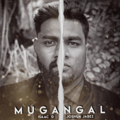Mugangal - Joshua Jabez & Isaac D