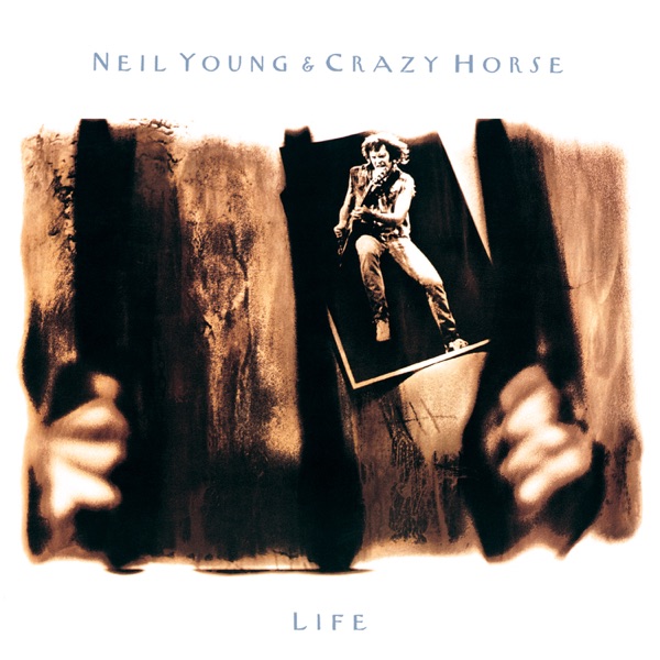 Life - Neil Young & Crazy Horse