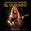 Shakira in Concert: El Dorado World Tour Live - Shakira