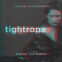 Tightrope (Bolth & JrA Remix) - Single - Laura Rizzotto, Bolth & JrA