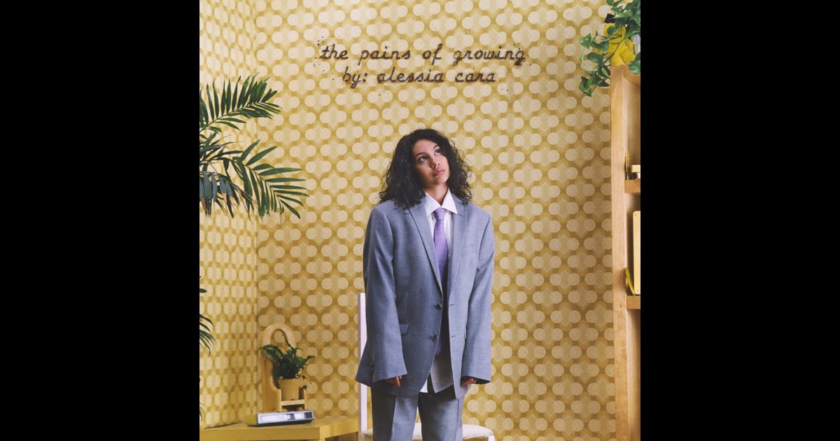 The Pains of Growing - Alessia Cara