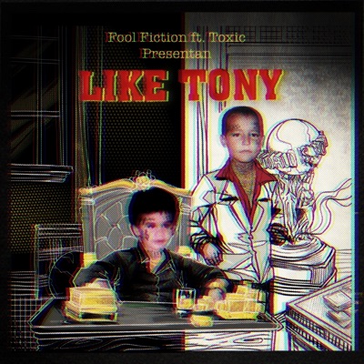Like Tony (feat. Toxic) - Single