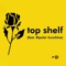 Top Shelf (feat. Bipolar Sunshine) - Rosebuds. lyrics