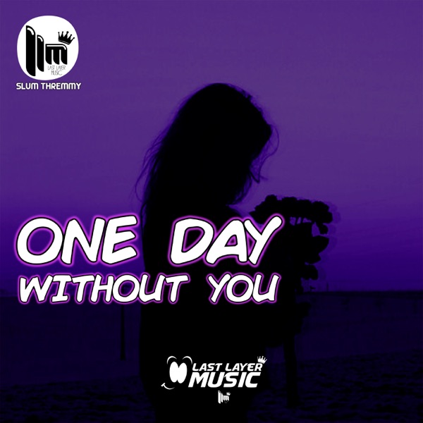 One Day Without You