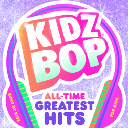 KIDZ BOP All-Time Greatest Hits - KIDZ BOP Kids Cover Art