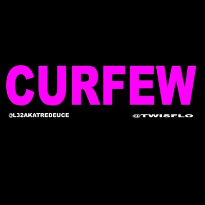 Curfew (feat. TwisFlo) - Single