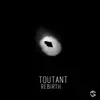 Toutant - Rebirth