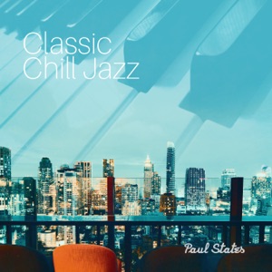 Classic Chill Jazz (Classic Smooth Jazz)