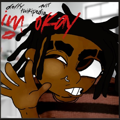 i'm okay (feat. d0llywood1, twikipedia & AViT) - Single