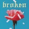 Broken - Ashtin Larold lyrics