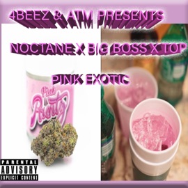 PINK EXOTIC (feat. BIG BOSS & TOP) Noctane 4Beez