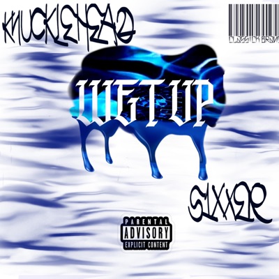 Wet Up (feat. SIIXR) - Single