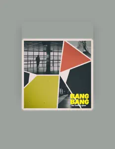 Listen to Bang Bang, watch music videos, read bio, see tour dates & more!