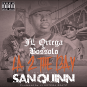 La 2 The Bay (feat. San Quinn) - J.L. Ortega
