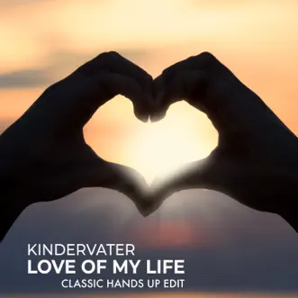 Love of My Life (Classic Hands Up Radio Edit) by Kindervater song reviws