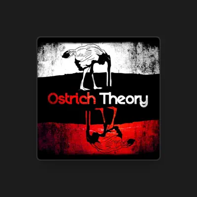 Listen to Ostrich Theory, watch music videos, read bio, see tour dates & more!