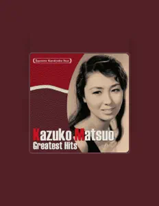Listen to Kazuko Matsuo, watch music videos, read bio, see tour dates & more!