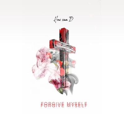 Forgive Myself - Single