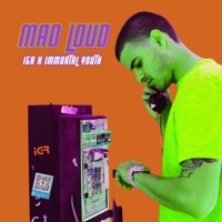 Mad Loud - Single - IGR & Immortal Youth