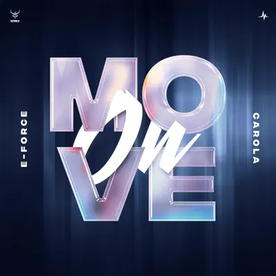 Listen to Move On - Single by E-Force & Carola