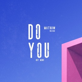 Do You (feat. Wizard) Matbow