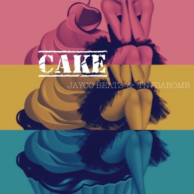 Cake (feat. Tntdabomb) - Single