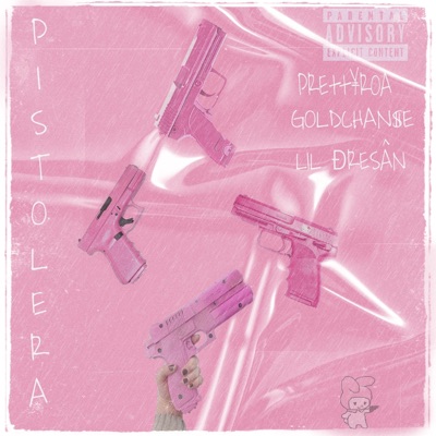 Pistolera (feat. Lil Dresan & Goldchanse) - Single