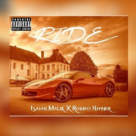 Ride (feat. Romeo Hefner) Isaiah Malik