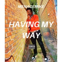 Having My Way - Single - Menacemike