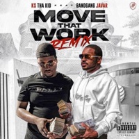 Move That Work (feat. BandGang Javar) [Remix] - Single - KS Tha Kid