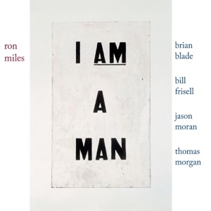 I Am a Man (with Bill Frisell, Brian Blade, Jason Moran & Thomas Morgan)